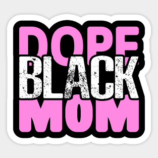 Dope Black Mom Sticker